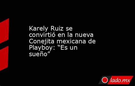 Karely Ruiz se convirtió en la nueva Conejita mexicana de